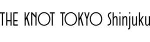 THE KNOT TOKYO Shinjuku